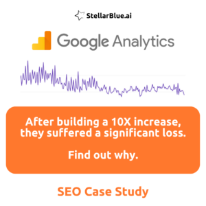 What happens when you stop SEO case study StellarBlue.ai Google search traffic